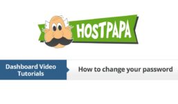 HostPapa Dashboard: How to change your password

 Video Tutorial Hostpapa